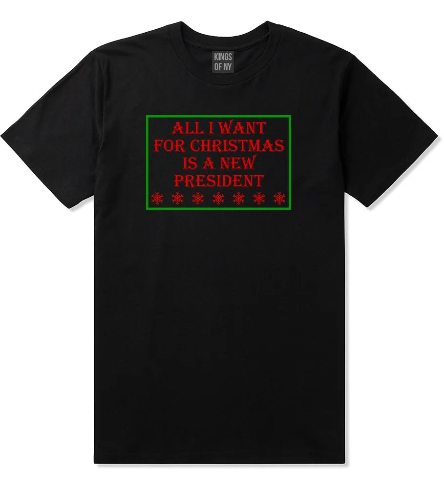 All I Want For Christmas Is A New President Mens T-Shirt